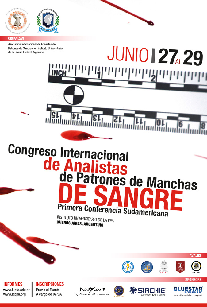 IUPFA . 27, 28 Y 29 DE JUNIO . CONGRESO INTERNACIONAL DE ANALISTAS DE PATRONES DE MANCHAS DE SANGRE. | PRIMERA CONFERENCIA SUDAMERICANA