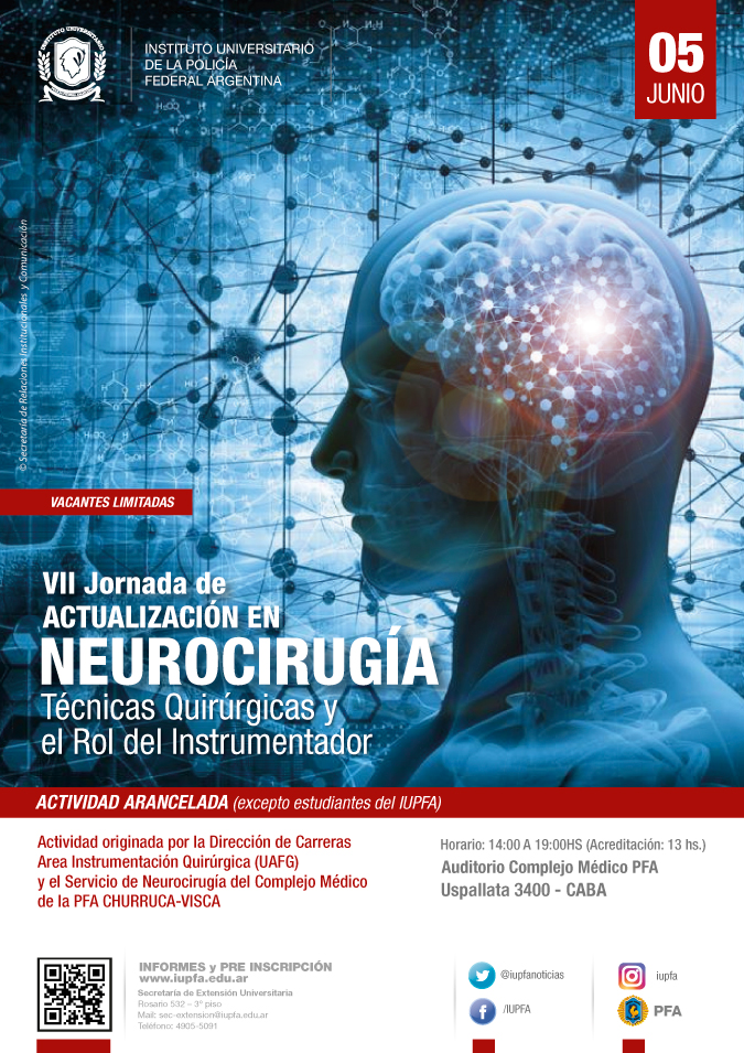 29 DE MAYO . VII JORNADA DE ACTUALIZACIÓN EN NEUROCIRUGÍA - TÉCNICAS QUIRÚRGICAS Y EL ROL DEL INSTRUMENTADO . IUPFA