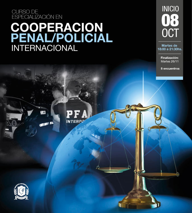 08 DE OCTUBRE . CURSO DE ESPECIALIZACIÓN EN COOPERACIÓN PENAL-POLICIAL INTERNACIONAL . IUPFA