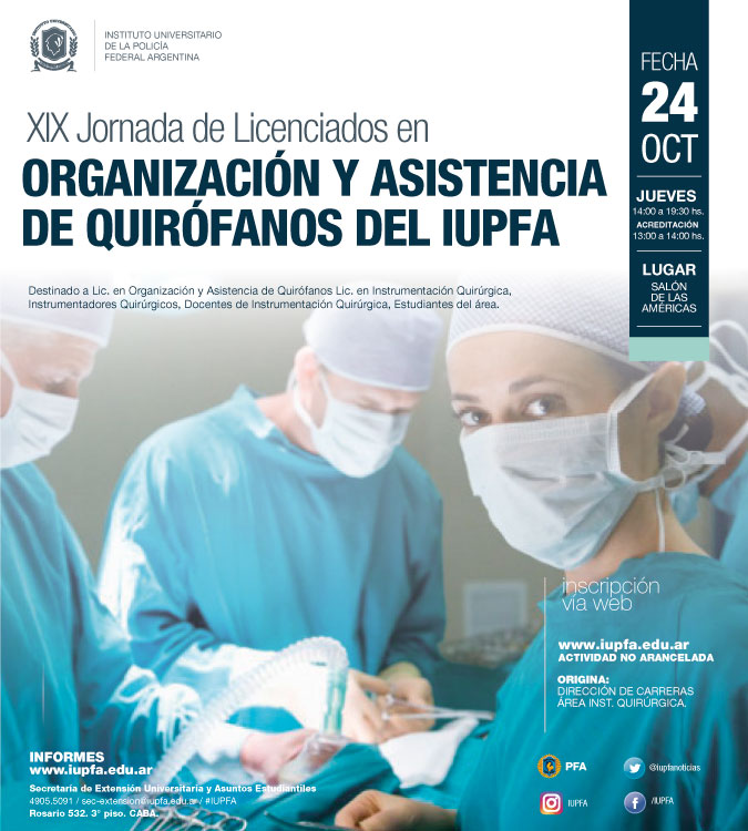 24 DE OCTUBRE . XIX JORNADA DE LICENCIADOS EN ORGANIZACIÓN Y ASISTENCIA DE QUIRÓFANOS DEL IUPFA