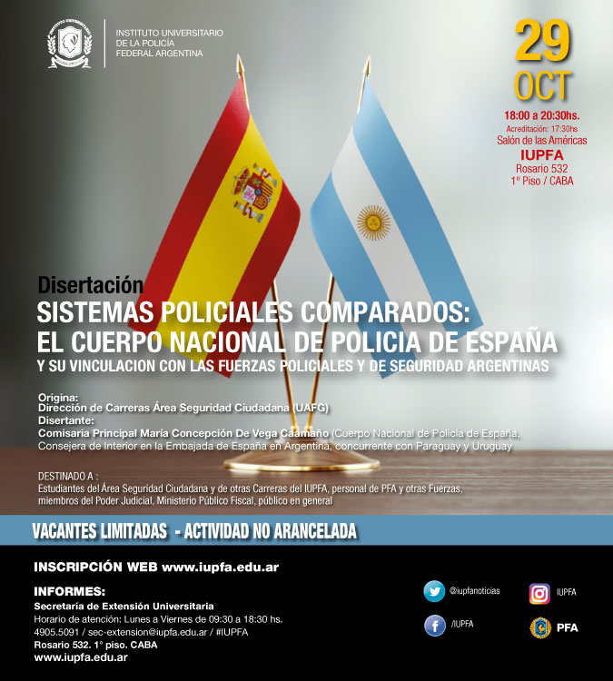 29 DE OCTUBRE . DISERTACIÓN SISTEMAS POLICIALES COMPARADOSEL CUERPO NACIONAL DE POLICÍA DE ESPAÑA . IUPFA