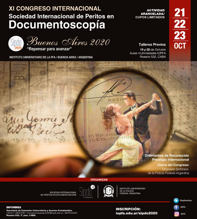XI CONGRESO INTERNACIONAL DE LA SOCIEDAD INTERNACIONAL DE PERITOS EN DOCUMENTOSCOPÍA - SIPDO 2020 . IUPFA