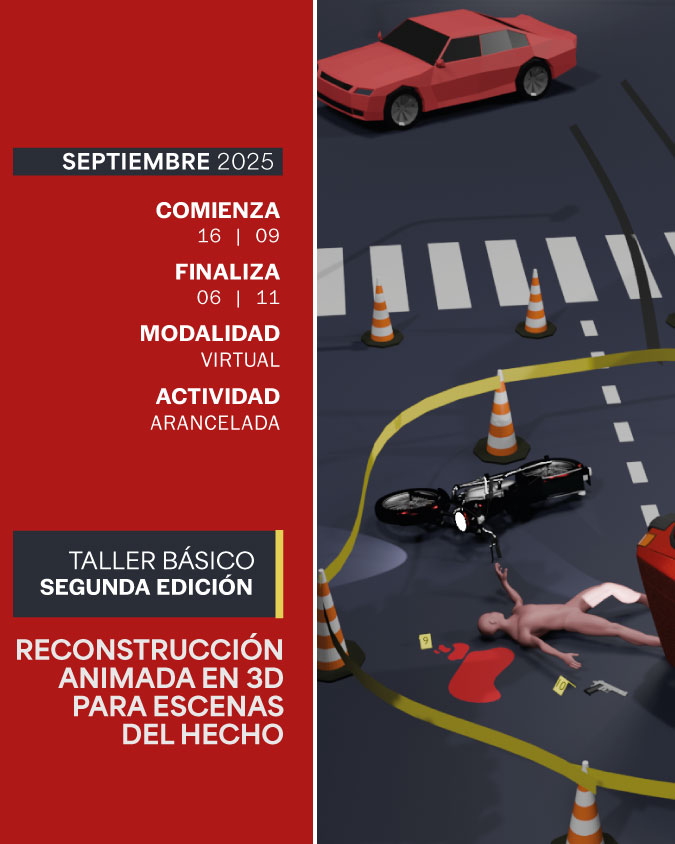TALLER BÁSICO DE  RECONSTRUCCIÓN ANIMADA EN 3D PARA ESCENAS DEL HECHO (SEGUNDA EDICIÓN 2025) - IUPFA